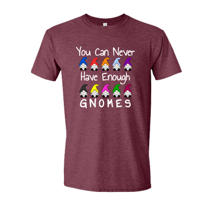 You Can Never Have Enough Gnomes T-shirt